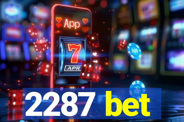 2287 bet